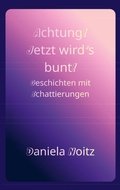 Cover: Achtung! Jetzt wird's bunt! - BoD - Books on Demand