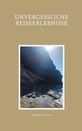 Cover: Unvergessliche Reiseerlebnisse - BoD - Books on Demand