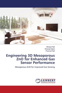 Enlarge image Cover: Engineering 3D Mesoporous ZnO for Enhanced Gas Sensor Performance - LAP Lambert Academic Publishing