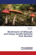 Cover: Mushrooms of Alibaugh and Sanjay Gandhi National Park Mumbai - LAP Lambert Academic Publishing