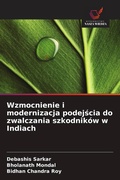 Cover: Wzmocnienie i modernizacja podejscia do zwalczania szkodnikow w Indiach - Wydawnictwo Nasza Wiedza