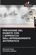 Cover: Previsione del Diabete Con l'Approccio Dell'apprendimento Automatico - Edizioni Sapienza