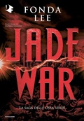 Cover: Jade war. La saga delle Ossa Verdi. Vol. 2 - Oscar fantastica fantasy;Mondadori;Jade war. La saga delle Ossa Verdi