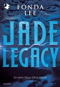 Cover: Jade legacy. La saga delle Ossa Verdi. Vol. 3 - Oscar fantastica fantasy;Mondadori;Jade legacy. La saga delle Ossa Verdi
