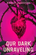 Cover: Our Dark Unraveling - Random House Books for Young Readers