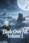 Cover: Blade Over All, Volume 1 - ZenithNovels
