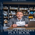 Cover: The Ethical Leader's Playbook - Maxwell S.C. Pinto
