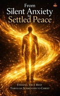 Cover: From Silent Anxiety to Settled Peace (Inner Life & Message of the Cross) - LEMESSAGEOFTHECROSS