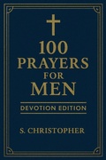 Cover: 100 Prayers for Men: Devotion Edition - Toni Williams