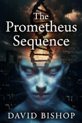 Cover: The Prometheus Sequence - David Bishop