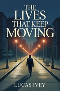 Cover: The Lives That Keep Moving (The Places We Almost Go, #3) - RR Publishing