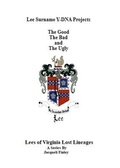Cover: Lee Surname Y-DNA Projects: The Good The Bad and The Ugly (Lees of Virginia Lost Lineages a Series by Jacqueli Finley, #8) - Jacqueli Charlene Finley