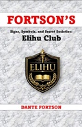 Cover: Fortson's Signs, Symbols, and Secret Societies: Elihu Club - Dante Fortson