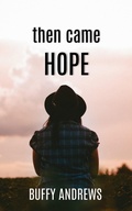 Cover: Then Came Hope - Andrews Creative Concepts