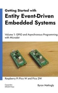 Cover: Getting Started with Entity Event-Driven Embedded Systems Volume 1 - Byron Mattingly