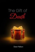Cover: The Gift of Death - Dean Nelson
