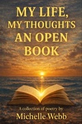 Cover: My Life, My Thoughts, An Open Book - Consult God First Publishing LLC