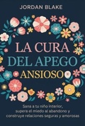 Cover: La cura del apego ansioso - AB PUBLISHER LLC