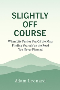 Enlarge image Cover: Slightly Off Course - Slightly Off Course Media LLC