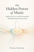 Cover: The Hidden Power of Music - Kattan