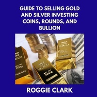 Enlarge image Cover: Guide to Selling Gold and Silver Investing Coins, Rounds, and Bullion - Bounce Rank