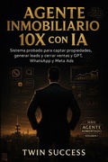 Cover: AGENTE INMOBILIARIO 10X CON IA - Twin Success