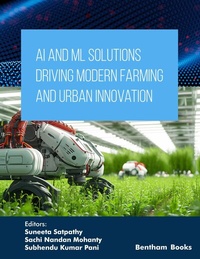 Enlarge image Cover: AI and ML Solutions Driving Modern Farming and Urban Innovation - Bentham Science Publishers Singapore Pte. Ltd.