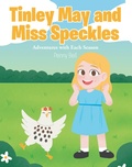 Cover: Tinley May and Miss Speckles - Christian Faith Publishing, Inc.