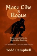 Cover: Move Like a Rogue - Arcane Attainment Publishing