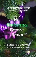 Cover: No Christmas Before Dawn: The Next Generation (Love Beyond Time, #7) - Barb Goodwin