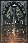 Cover: The Fallout of Fallacy [Second Edition - The Psalms of Fire and Fury