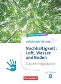Cover: Natur und Technik - Naturwissenschaften: Neubearbeitung - Zukunft mitgestalten - Cornelsen Verlag