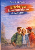 Cover: Effektiver kommunizieren als Teenager - epubli
