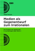 Cover: Medien als Gegenentwurf zum Irrationalen - Sch&uuml;ren Verlag GmbH