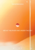 Cover: ABOVE THE RIVER AND UNDER THE SKY - Fotohofedition