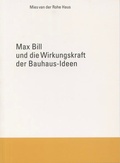 Cover: Max Bill und die Wirkungskraft der Bauhaus-Ideen - form + zweck