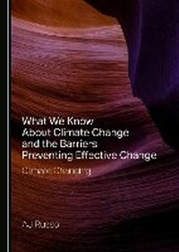 Enlarge image Cover: What We Know about Climate Change and the Barriers Preventing Effective Change - Cambridge Scholars Publishing