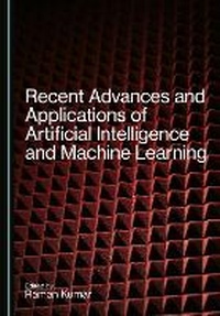 Enlarge image Cover: Recent Advances and Applications of Artificial Intelligence and Machine Learning - Cambridge Scholars Publishing