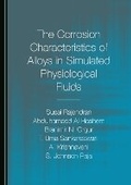 Cover: The Corrosion Characteristics of Alloys in Simulated Physiological Fluids - Cambridge Scholars Publishing