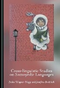 Enlarge image Cover: Cross-Linguistic Studies on Samoyedic Languages - Cambridge Scholars Publishing