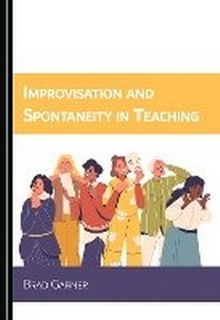 Enlarge image Cover: Improvisation and Spontaneity in Teaching - Cambridge Scholars Publishing