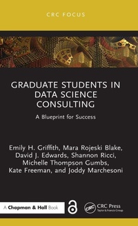 Enlarge image Cover: Graduate Students in Data Science Consulting - CRC Press