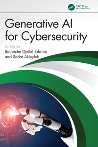 Enlarge image Cover: Generative AI for Cybersecurity - CRC Press