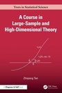 Cover: A Course in Large-Sample and High-Dimensional Theory - Chapman & Hall/CRC Texts in Statistical Science