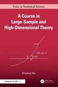 Cover: A Course in Large-Sample and High-Dimensional Theory - Chapman & Hall/CRC Texts in Statistical Science
