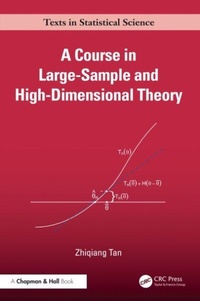 Enlarge image Cover: A Course in Large-Sample and High-Dimensional Theory - Chapman & Hall/CRC Texts in Statistical Science