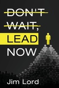 Cover: Don't Wait, Lead Now - Don