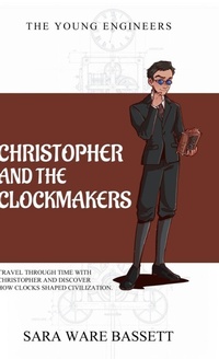Enlarge image Cover: Christopher and the Clockmakers - Living Book Press