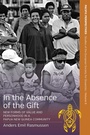 Cover: In the Absence of the Gift - Berghahn Books