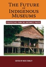 Cover: The Future of Indigenous Museums - Berghahn Books